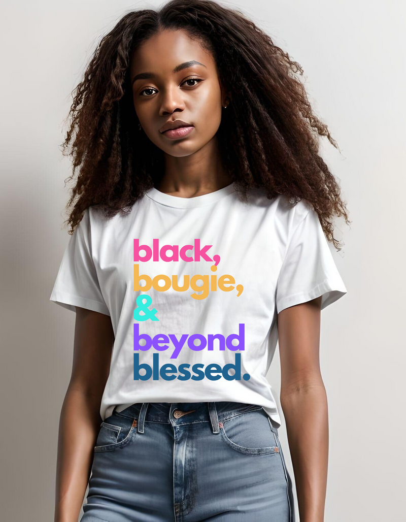 Black Bougie Beyond Blessed Oh She Cute