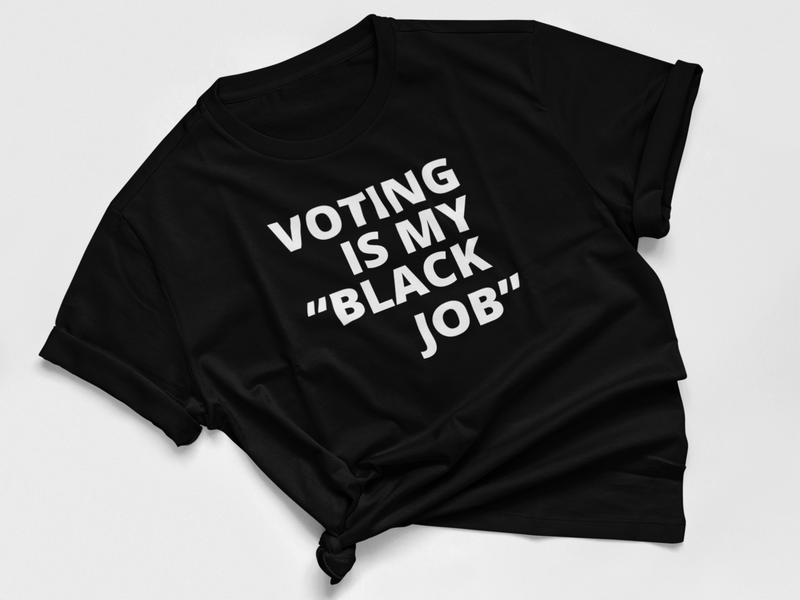 "Voting Is My Black Job" Tee